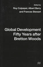 Global Development Fifty Years after Bretton Woods : Essays in Honour of Gerald K. Helleiner