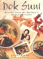 Dok Suni : Recipes from My Mother's Korean Kitchen