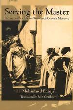Serving the Master : Masters and Slaves in 19th Century Morocco