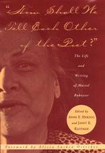 How Shall We Tell Each Other of the Poet : The Life and Writing of Muriel Rukeyser