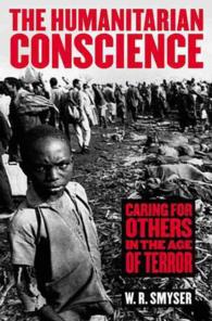 人道活動の歴史<br>The Humanitarian Conscience : Caring for Others in the Age of Terror （1ST）