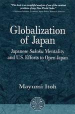 Globalization of Japan : Japanese Sakoku Mentality and U.S. Efforts to Open Japan
