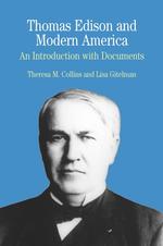 Thomas Edison and Modern America : A Brief History with Documents (The Bedford Series in History and Culture)
