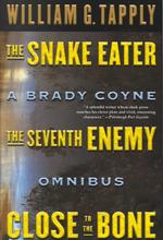 The Snake Eater/The Seventh Enemy/Close to the Bone : A Brady Coyne Omnibus