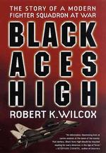 Black Aces High : The Story of a Modern Fighter Squadron at War （1ST）