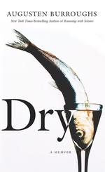 Dry : A Memoir （1ST）