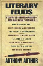Literary Feuds : A Century of Celebrated Quarrels from Mark Twain to Tom Wolfe （1ST）