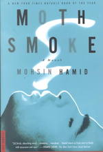 Moth Smoke : A Novel （Reprint）