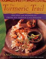 The Turmeric Trail : Recipes and Memories from an Indian Childhood （1ST）