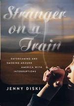 Stranger on a Train : Daydreaming and Smoking around America with Interruptions （1ST）