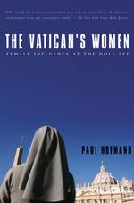 The Vatican's Women : Female Influence at the Holy See （Reprint）