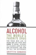 Alcohol : The World's Favorite Drug （1ST）