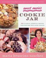 Sweet Maria's Cookie Jar : 100 Favorite Essential Recipes for Everyone Who Loves Cookies （1ST）
