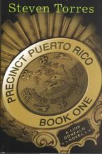 Precinct Puerto Rico: a Luis Gonzalo Novel, Book One (Luis Gonzalo Novels)