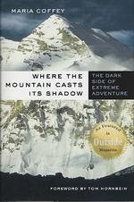 Where the Mountain Casts Its Shadow : The Dark Side of Extreme Adventure （1ST）