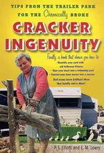 Cracker Ingenuity : Tips from the Trailer Park for the Chronically Broke （1ST）
