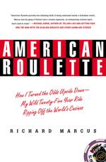 American Roulette : How I Turned the Odds Upside Down - My Wild Twenty-Five Year Ride Ripping Off the World's Casinos （1ST）