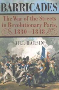 Barricades : The War of the Streets in Revolutionary Paris, 1830-1848
