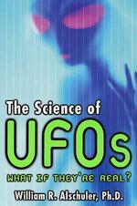The Science of UFOs : What If They're Real? （Reprint）