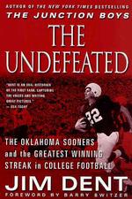 The Undefeated : The Oklahoma Sooners and the Greatest Winning Streak in College Football （Reprint）