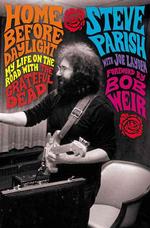 Home before Daylight : My Life on the Road with the Grateful Dead （1ST）