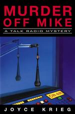 Murder Off Mike : A Talk Radio Mystery （1ST）