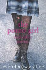 The Porno Girl : And Other Stories （1ST）
