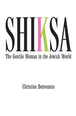 Shiksa : The Gentile Woman in the Jewish World （1ST）