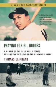 Praying for Gil Hodges: A Memoir of the 1955 World Series and One Family's Love of the Brooklyn Dodgersc