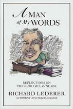 A Man of My Words : Reflections on the English Language