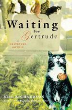 Waiting for Gertrude : A Graveyard Gothic