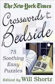 The New York Times Crosswords for Your Bedside: 75 Soothing, Easy Puzzles (New York Times Crossword Puzzles")