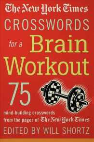 The New York Times Crosswords for a Brain Workout : 75 Mind-building Crosswords from the Pages of the New York Times