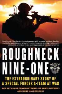 Roughneck Nine One : The Extraordinary Story of a Special Forces A-team at War （Reprint）