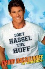 Don't Hassel the Hoff : The Autobiography