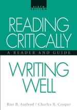 Reading Critically, Writing Well : A Reader and Guide （6TH）