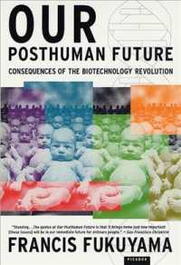 Ｆ．フクヤマ『人間の終わり―バイオテクノロジーはなぜ危険か』原書<br>Our Posthuman Future : Consequences of the Biotechnology Revolution （Reprint）