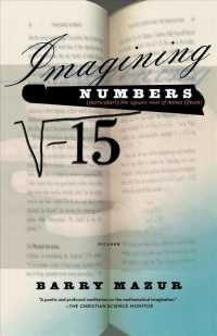 Imagining Numbers : Particularly the Square Root of Minus Fifteen （Reprint）