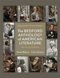 The Bedford Anthology of American Literature : Beginnings to the Present: Shorter Edition （2 PAP/PSC）