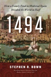 1494 : How a Family Feud in Medieval Spain Divided the World in Half