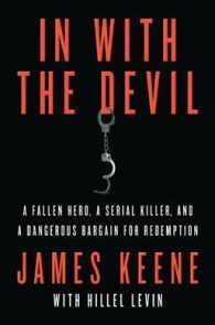 In with the Devil: A Fallen Hero, a Serial Killer, and a Dangerous Bargain for Redemption