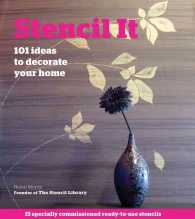 Stencil It : 101 Ideas to Decorate Your Home