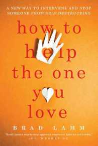 How to Help the One You Love: A New Way to Intervene and Stop Someone from Self-Destructing