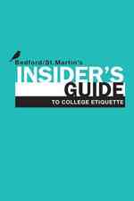 The Bedford/st. Martin's Insider's Guide to College Etiquette