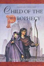 Child of the Prophecy (Sevenwaters Trilogy)