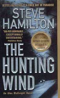 The Hunting Wind : An Alex McKnight Mystery (Alex Mcknight Mystery) （Reprint）