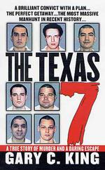 The Texas 7 : A True Story of Murder and a Daring Escape
