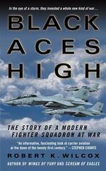 Black Aces High: the Story of a Modern Fighter Squadron at War