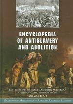 アメリカ奴隷制反対・解放運動史百科事典（全２巻）<br>Encyclopedia of Antislavery and Abolition : Greenwood Milestones in African American History [2 volumes]