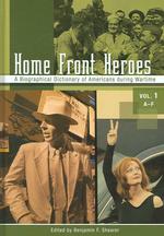 銃後のヒーローたち：戦時アメリカを支えた功労者名鑑（全３巻）<br>Home Front Heroes [3 volumes] : A Biographical Dictionary of Americans during Wartime
